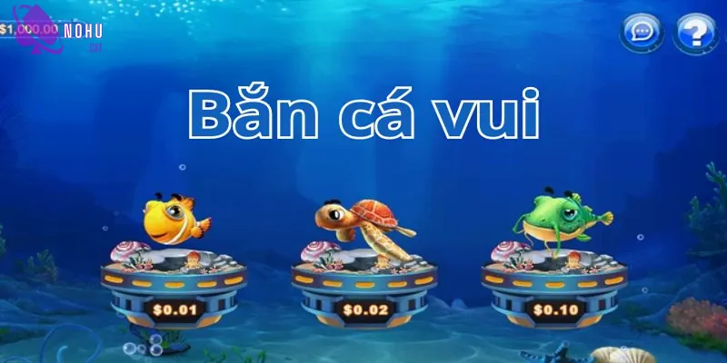 Giới thiệu đôi nét về bắn cá vui