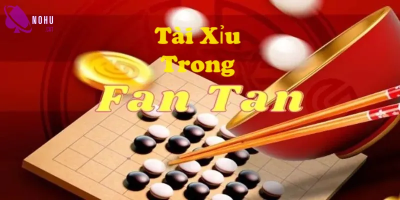 Tài xỉu trong Fantan là gì?